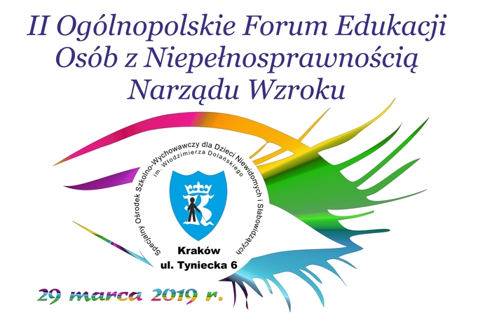 II Ogólnopolskie Forum Edukacji Osób z Niepełnosprawnością Narządu Wzroku - Kraków, 29 marca 2019 r.